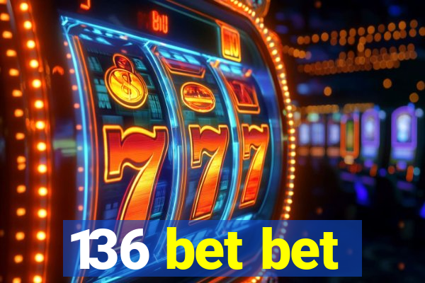 136 bet bet